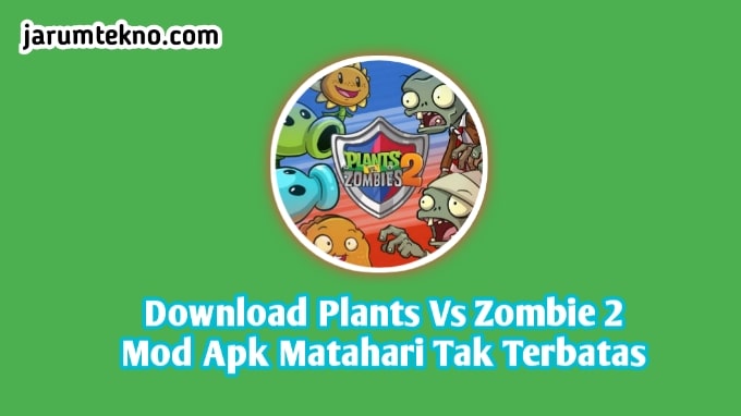 √ Download Plants vs Zombie 2 Mod Apk Matahari Tak Terbatas √ Download Plants vs Zombie 2 Mod Apk Matahari Tak Terbatas