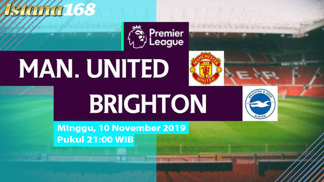 Prediksi Manchester United vs Brighton & Hove Albion 10 November 2019