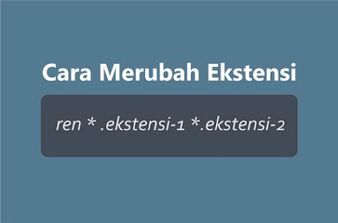 Cara Merubah Ekstensi File Sekaligus di Windows 10