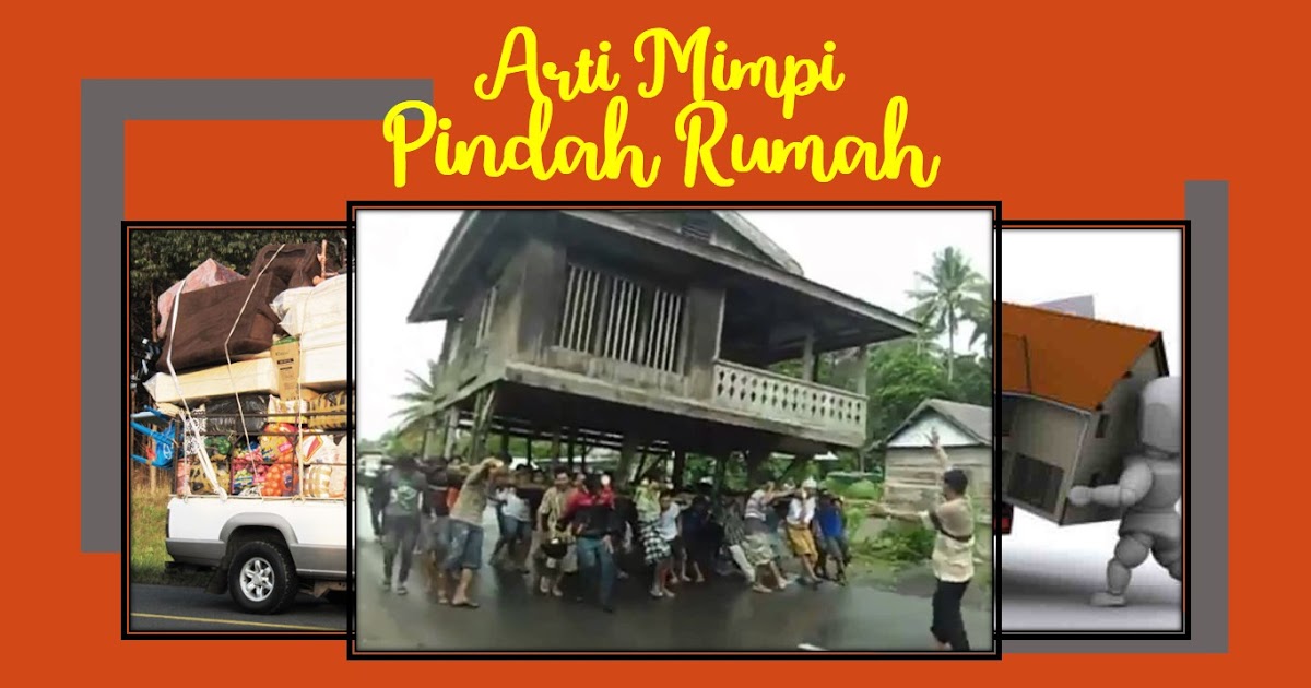 Arti Mimpi Pindah Rumah Kontrakan Sederhana Dengan Keluarga Kanalmu