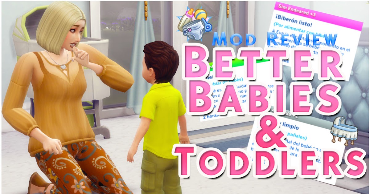 Better Babies And Toddlers Mod EspaÑol Los Sims 4 Mod Review