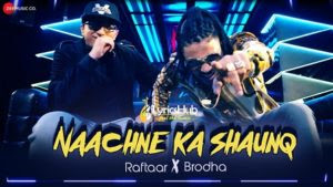Naachne Ka Shaunq Lyrics – Raftaar | Brodha V