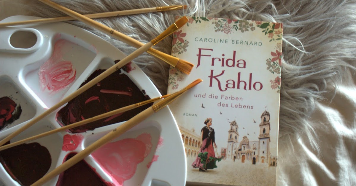 Frida Kahlo und die Farben des Lebens