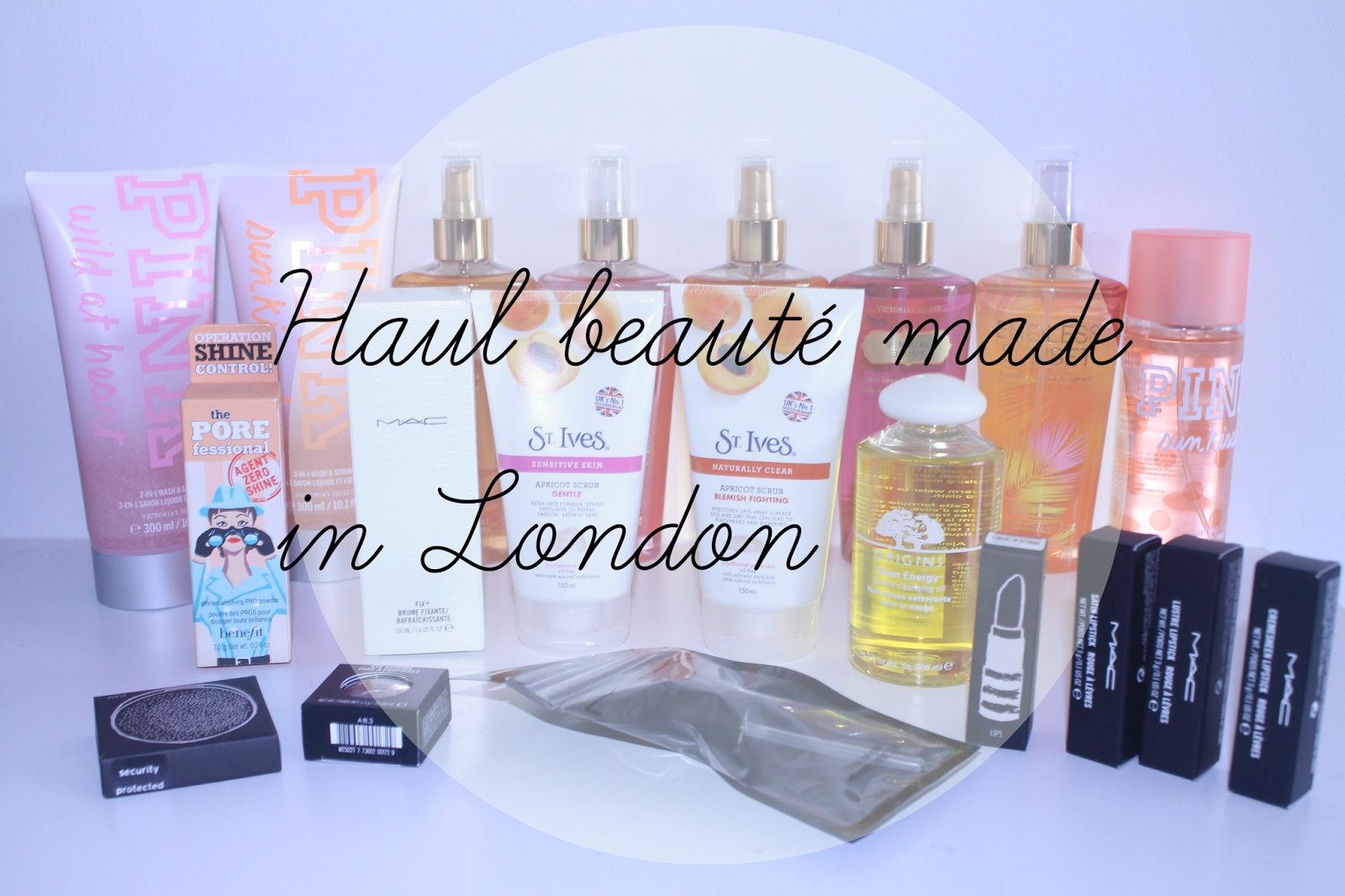 Haul beauté made in London (MAC, Victoria's Secret, Benefit, St Yves