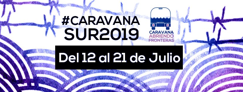 CARAVANA SUR 2019. Caravana Abriendo Fronteras.