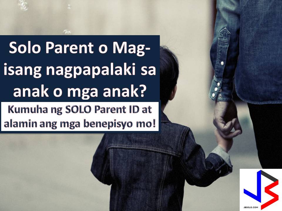 According to the National Statistics Office, there are 14 million solo parents in the Philippines.   Ang according to the law, all legitimate solo parents, whether they have or do not have jobs, they should be issued IDs so that they can access the benefits they are entitled of.  Under Republic Act No. 8972 or “Solo Parents' Welfare Act of 2000," the government is duty-bound to provide a comprehensive program of services, benefits, and privileges for solo parents and their children. 
