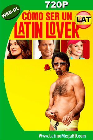 Cómo Ser Un Latin Lover (2017) Latino HD WEB-DL 720p (2017)