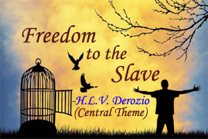 Freedom to the Slave by Henry Louis Vivian Derozio - Central Theme