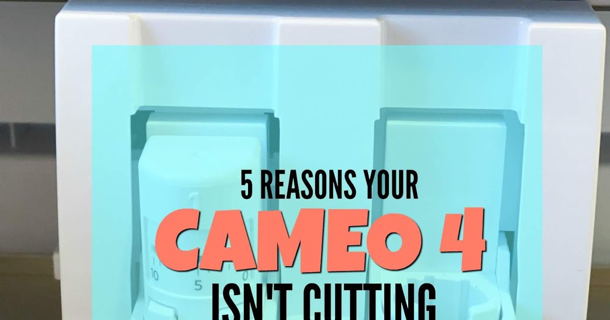 Silhouette CAMEO 4 AutoBlade Won't Cut? 5 Things to Check! Silhouette