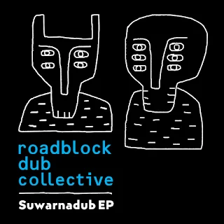 Roadblock Dub Collective - Suwarnadub / Dubophonic (c) (p) 2021