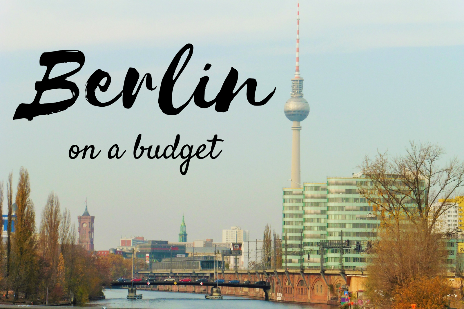 Berlin on a Budget Travel Guide Krysti Jaims