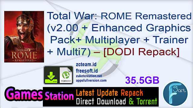 Total War ROME Remastered (v2.00 + Enhanced Graphics Pack + Multiplayer + Trainer + Multi7) (From 17.3 GB) – [DODI Repack]