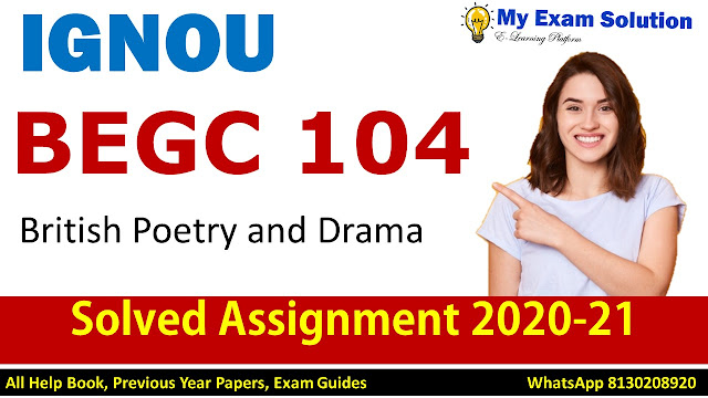 BEGC-104 British Poetry and Drama Solved Assignment 2020-21
