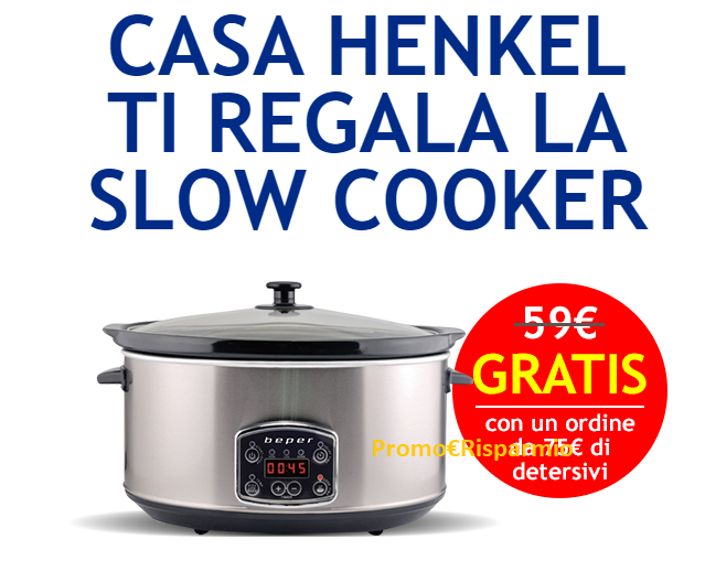PROMO€RISPARMIO Slow Cooker ( valore 59 euro) in regalo da Casa Henkel