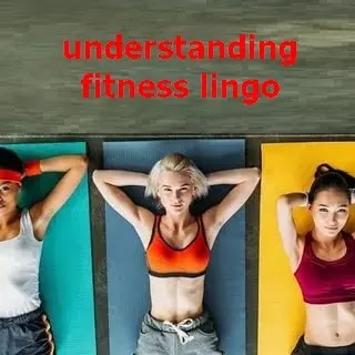 understanding fitness lingo understanding fitness lingo