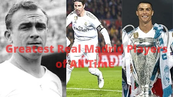Best Real Madrid Players of All Time
