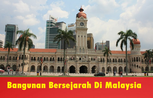 Senarai Bangunan Bersejarah Di Malaysia - MySemakan