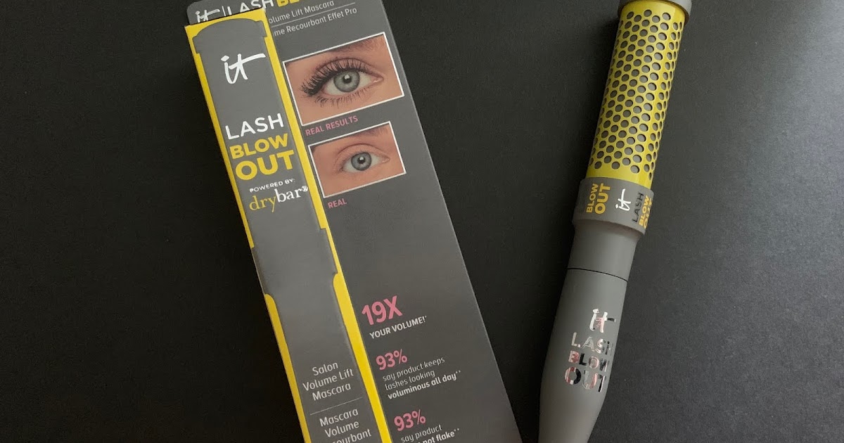 IT Cosmetics & Drybar Lash Blowout Mascara Review A Very Sweet Blog