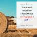 Comment exprimer l’hypothèse en français ? Comment exprimer l’hypothèse en français ?