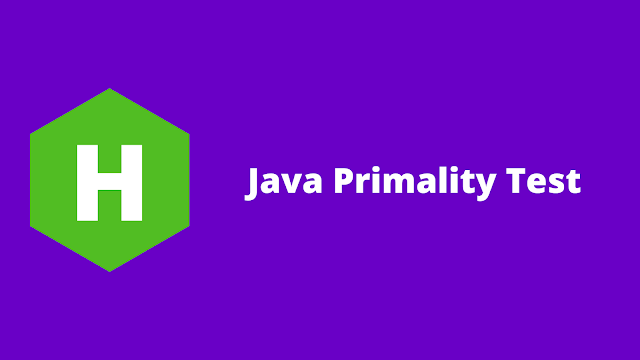 HackerRank Java Primality Test problem solution