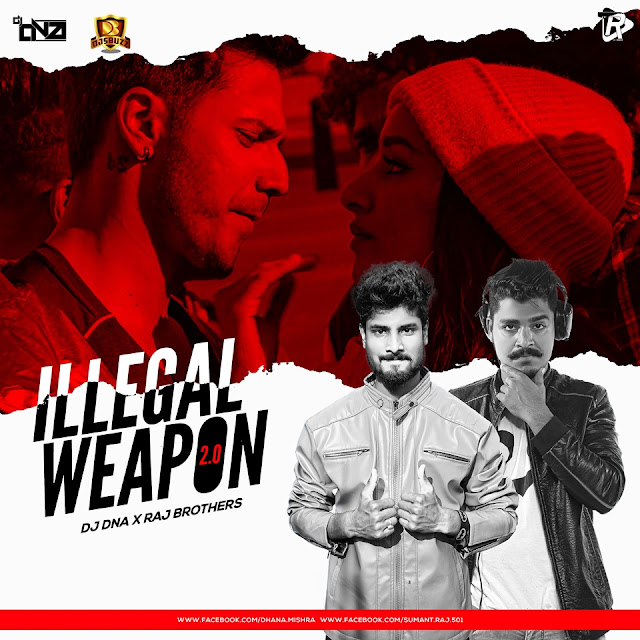 Illegal Weapon 2.0 – DJ DNA X Raj Brothers