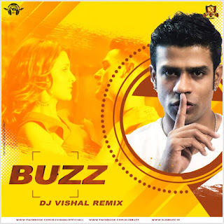 BUZZ – DJ Vishal Remix