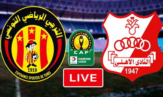 Live Streaming Match Esperance Sportive De Tunis Taraji VS AlahlyLySc CAFC