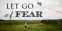 Let go of fear