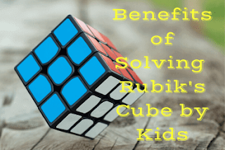This article lists the benefits which kids will get while solving the Rubik's Cube