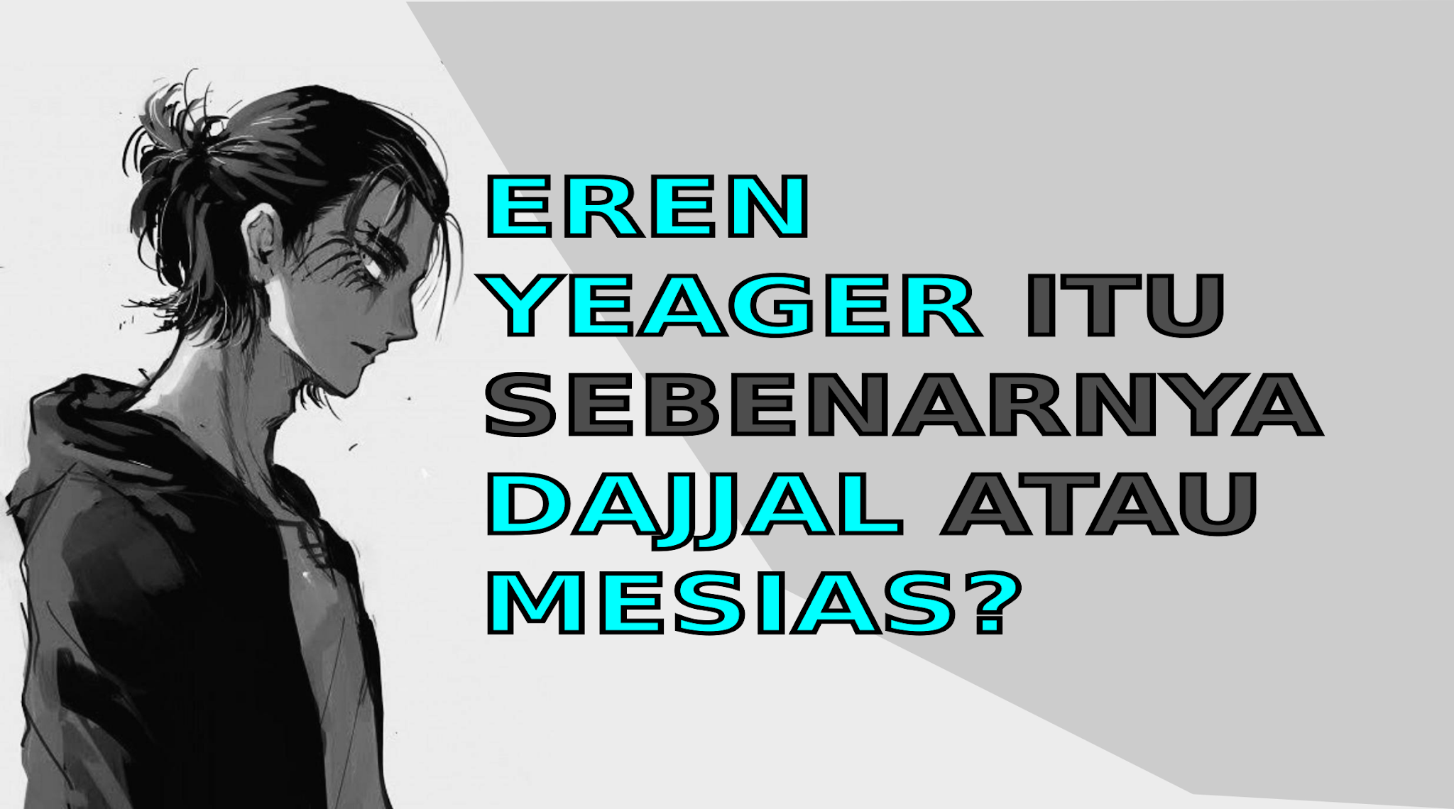 Eren yeager itu Dajjal atau Mesias ya?