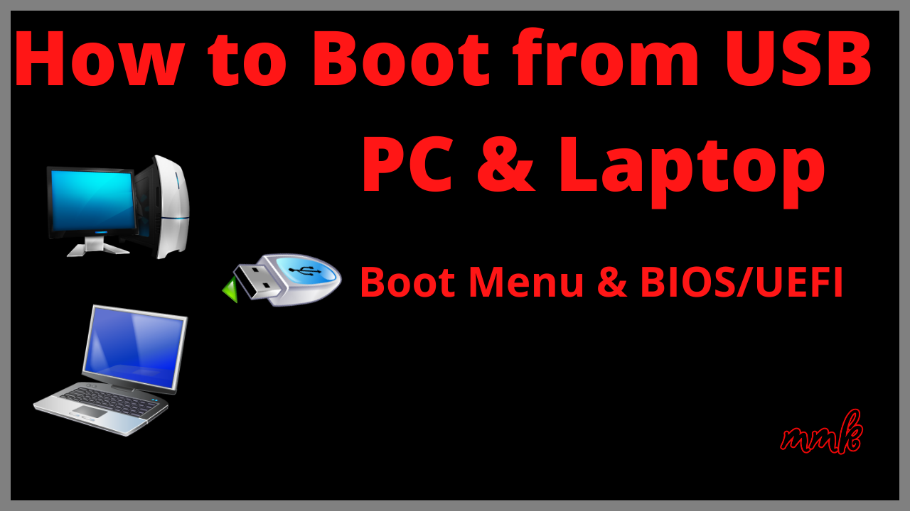 Boot from USB Flash drive PC & Laptop (Boot Menu & BIOS/UEFI)