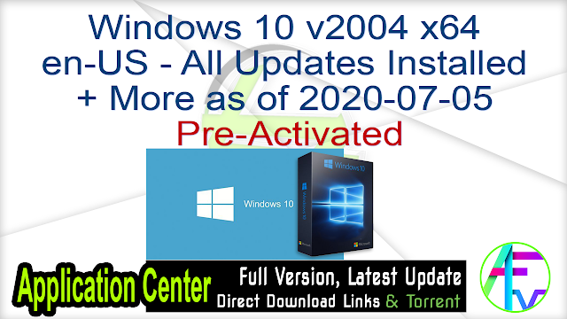 Windows 10 V2004 X64 En Us All Updates Installed More As Of 2020 07 05 Pre Activated Application Full Version