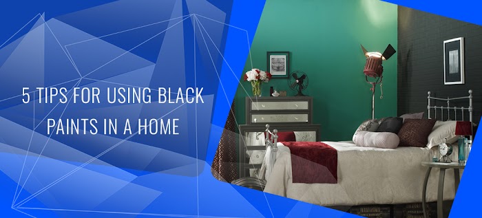   5 TIPS FOR USING BLACK PAINTS IN A HOME