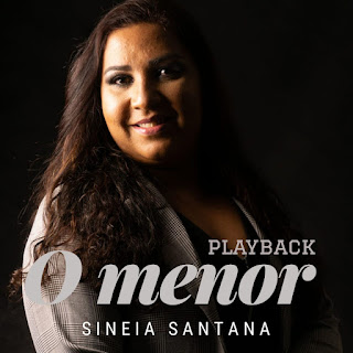 Baixar Música Gospel O Menor (Playback) - Sinéia Santana Mp3