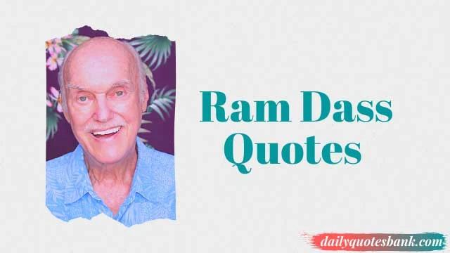 Baba Ram Dass Quotes On Love, Suffering, Fear, Death