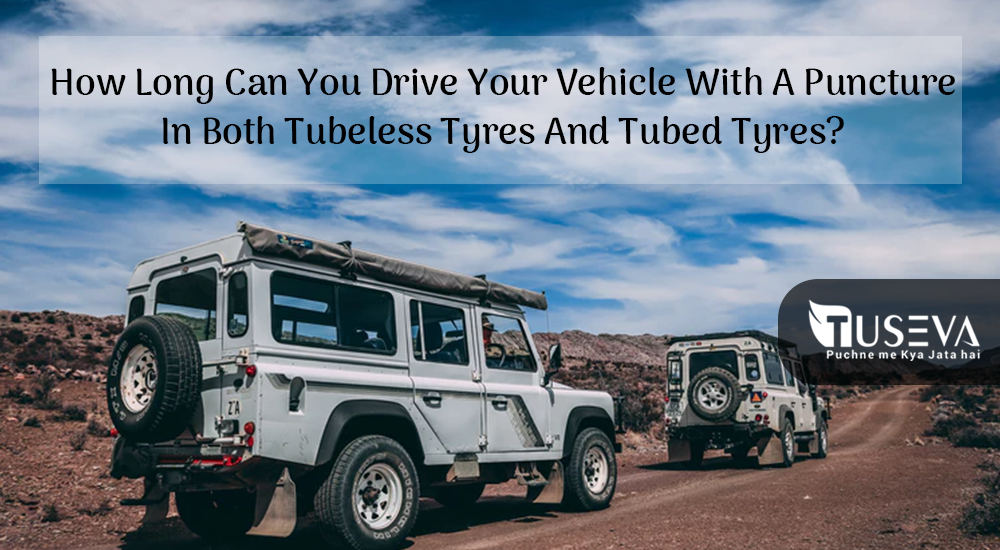 How Long Can You Drive Your Vehicle With A Puncture In Both Tubeless Tyres And Tubed Tyres