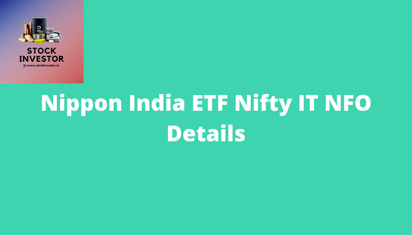 Mutual Funds Nippon India ETF Nifty IT NFO Detailsstock/share