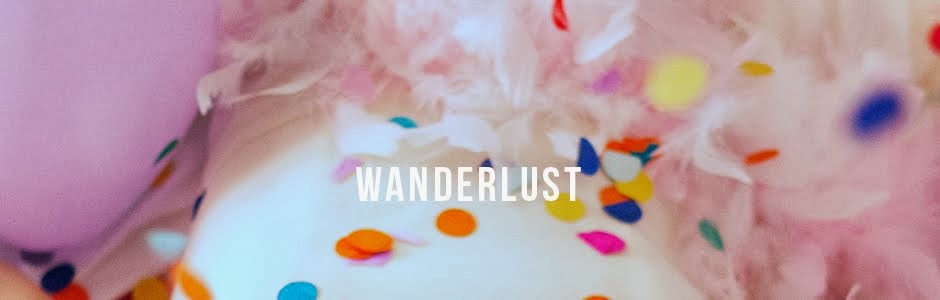 W A N D E R L U S T ♡