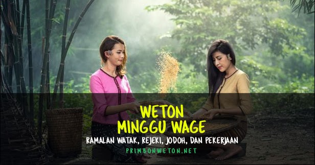 Weton Minggu Wage Watak, Jodoh, Rejeki, dan Kecocokan