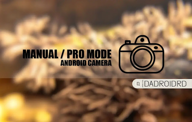 Fungsi fitur di Mode Manual / Pro Kamera Android