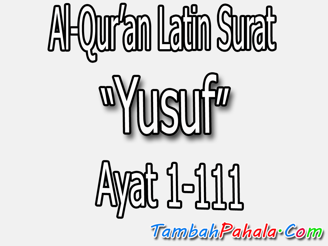 Gambar Latin Surat Yusuf Terjemahan Indonesia Al Quran Ayat