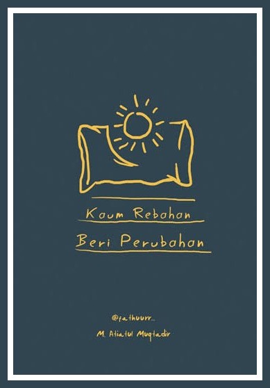 Review Buku Kaum Rebahan Beri Perubahan M Atiatul Muqtadir