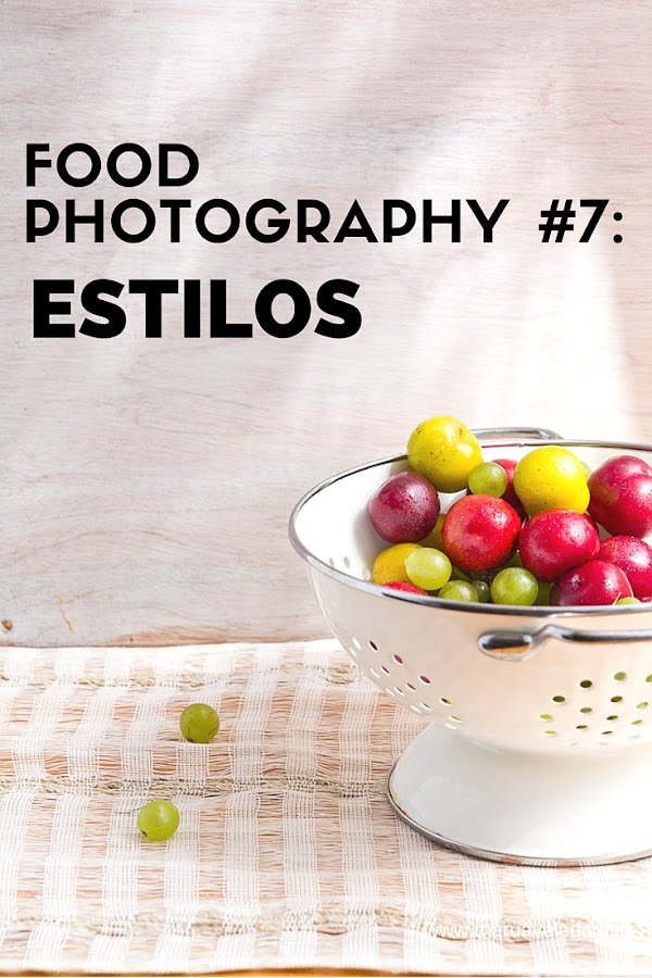 Food Photography #7: Estilos de fotografía culinaria