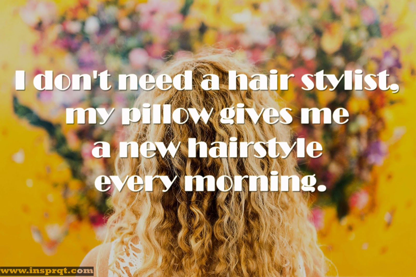 I Don T Need A Hair Stylist My Pillow Gives Me A New Hairstyle
