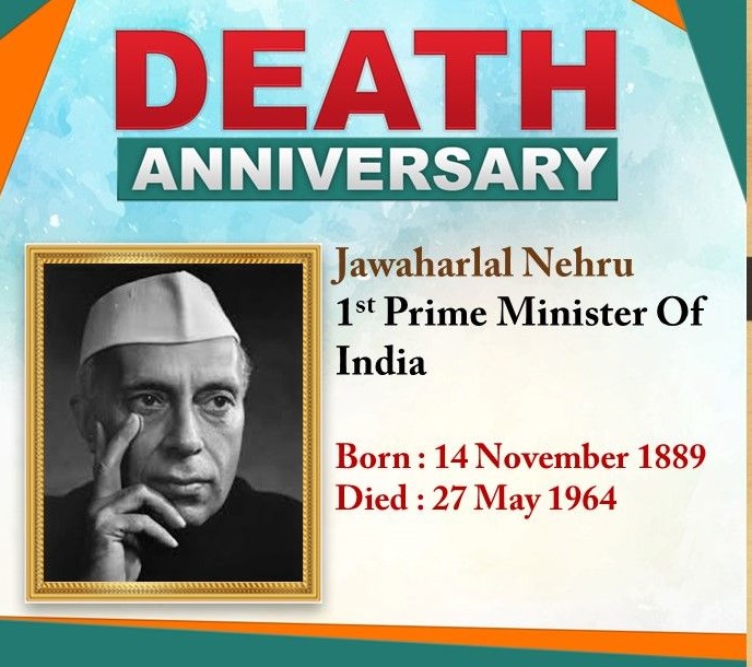 Jawaharlal Nehru Death Anniversary - 27 May. ~ CURRENT AFFAIRS (CA) DAILY UPDATES