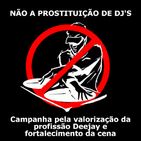 Não a prostituição de Dj's