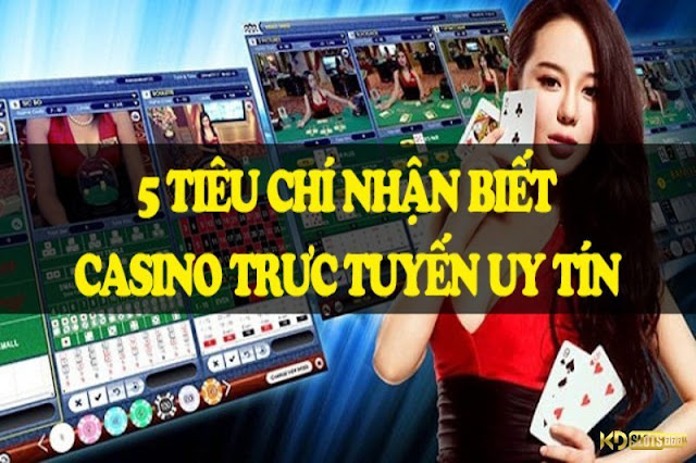 5-tieu-chi-nhan-biet-1-song-casino-truc-tuyen-uy-tin-5-tieu-chi-nhan-biet-1-song-casino-truc-tuyen-uy-tin-5-tieu-chi-nhan-biet-1-song-casino-truc-tuyen-uy-tin-1591627830.jpg