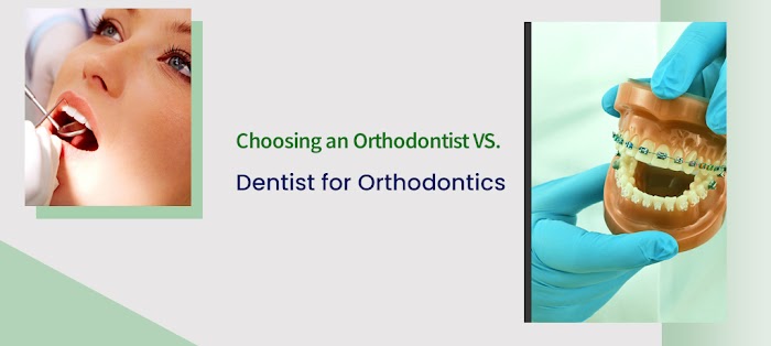 Choosing an Orthodontist VS. Dentist for Orthodontics