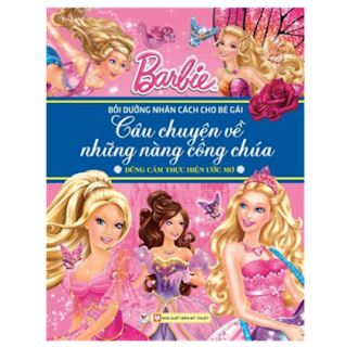 Barbie - Dũng Cảm Thực Hiện Ước Mơ - Câu Chuyện Về Những Nàng Công Chúa ebook PDF EPUB AWZ3 PRC MOBI