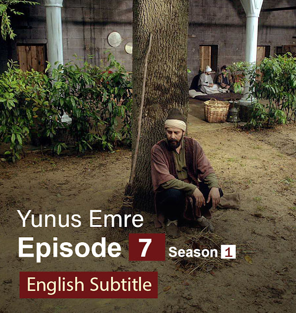 Yunus Emre Episode 7
